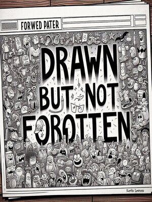 cover image of Drawn But Not Forgotten